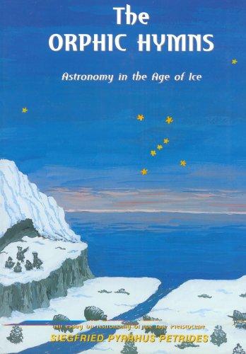 The Orphic Hymns. Astronomy in the Age of Ice