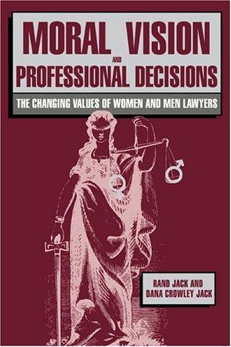Moral vision and professional decisions
