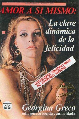 Amor a Si Mismo: La Clave Dinamica de la Felicidad (Love Yourself: The Dynamic Key to Happiness)
