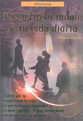 Despierta la magia de tu vida diaria (Awake the magic of your daily life)