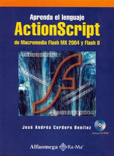 APRENDA EL LENGUAJE ACTIONSCRIPT  De Macromedia Flash MX 2004 y Flash 8