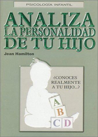 Analiza y Mejora la Personalidad de tu Hijo (Analyze and Enhance Your Child's Personality)