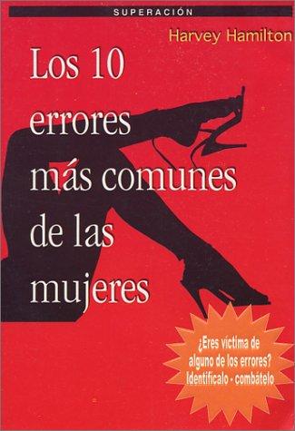 Los 10 Errores más Comunes de las Mujeres (10 Fatal Mistakes of Women)