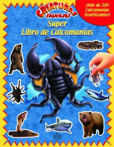 Super libro de calcomanias: Criaturas salvajes: Super Sticker Book