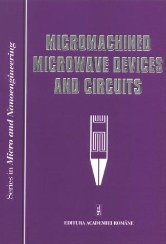 Micromachined Microwave Devices & Circuits (Micro & Nanoengineering, 1)