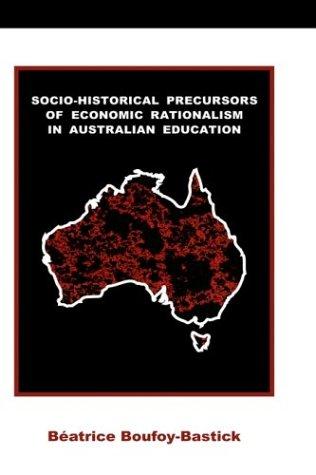 Socio-Historical Precursors of Economic Rationalism in Australian Education