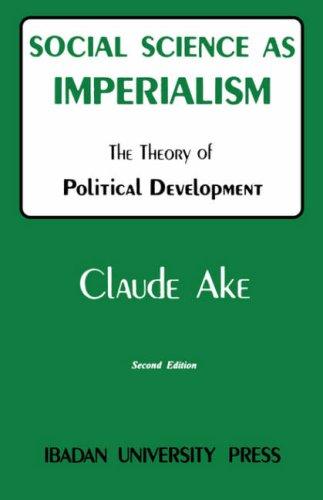 Social Science as Imperialism. The Theory of Political Development