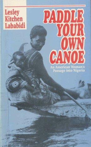 Paddle Your Own Canoe an American Womans
