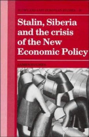 Stalin, Siberia, and the crisis of the New Economic Policy