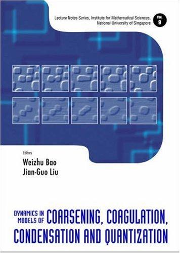 Dynamics in models of coarsening, coagulation, condensation and quantization