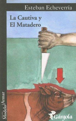 La Cautiva y el Matadero (Coleccion Modelo Para Armar)