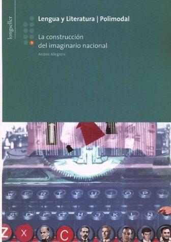 Lengua y Literatura 9 La Construccion del Imaginario Nacional