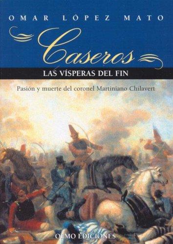 Caseros, Las Visperas del Fin: Novela Historica