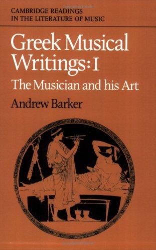 Greek Musical Writings (Cambridge Readings in the Literature of Music)