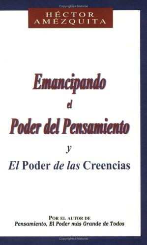 Emancipando el Poder del Pensamiento / El Poder de las Creencias