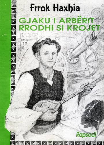 Haxhia. Frrok Gjaku i Arbërit Rrodhi si Krojet