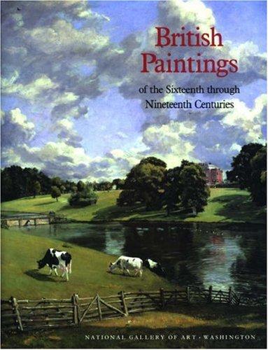 British Paintings in the National Gallery of Art (The Collections of the National Gallery of Art Systematic Catalogue)