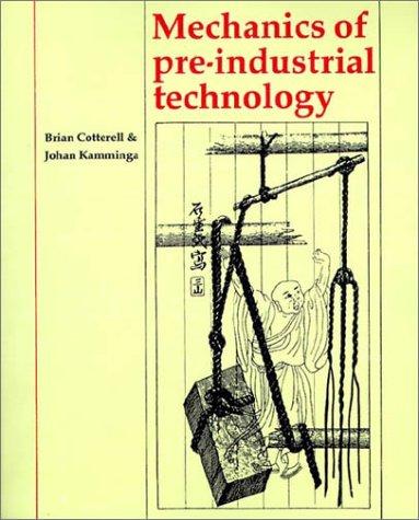 Mechanics of Pre-Industrial Technology