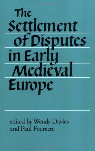 The Settlement of disputes in early medieval Europe