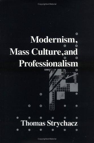 Modernism, mass culture, and professionalism