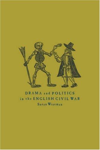 Drama and politics in the English Civil War