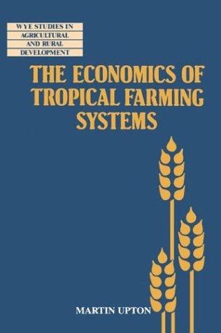 The economics of tropical farming systems