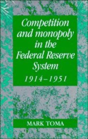 Competition and Monopoly in the Federal Reserve System, 19141951