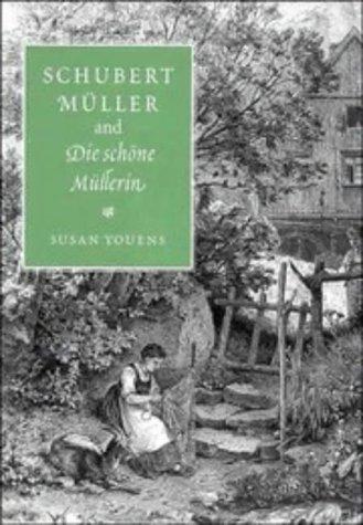 Schubert, Müller, and Die schöne Müllerin