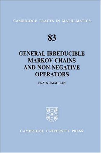 General Irreducible Markov Chains and Non-Negative Operators (Cambridge Tracts in Mathematics)