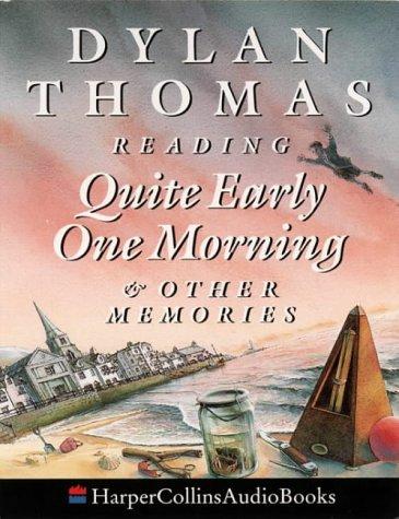 Quite early one morning ; and, other memories