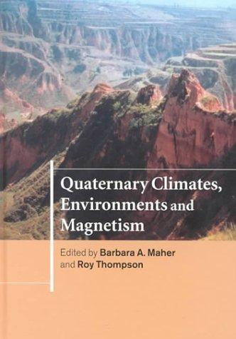 Quaternary climates, environments, and magnetism