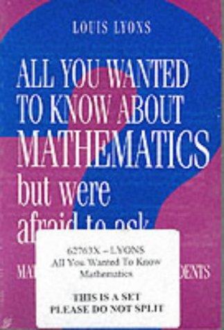 All You Wanted to Know About Mathematics but Were Afraid to Ask 2 volume set