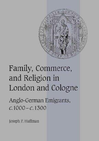 Family, commerce, and religion in London and Cologne