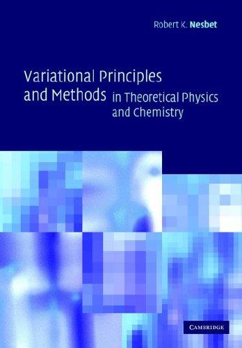 Variational Principles and Methods in Theoretical Physics and Chemistry