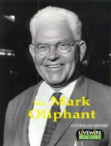Livewire Real Lives Sir Mark Oliphant