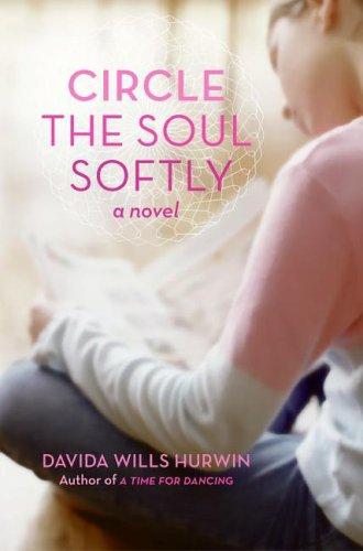 Circle the soul softly