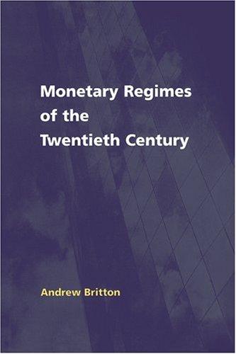 Monetary Regimes of the Twentieth Century