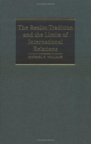 The Realist Tradition and the Limits of International Relations (Cambridge Studies in International Relations)