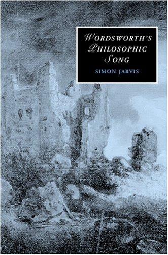 Wordsworth's Philosophic Song (Cambridge Studies in Romanticism)
