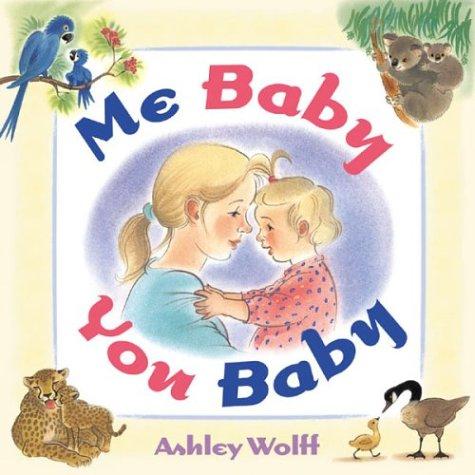 Me baby, you baby