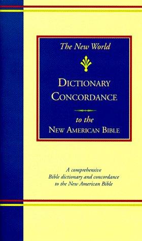 The New World dictionary-concordance to the new American Bible