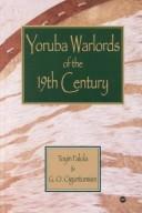 Yoruba warlords of the nineteenth century