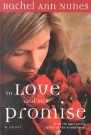 To Love and To Promise