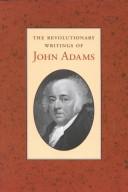 The revolutionary writings of John Adams
