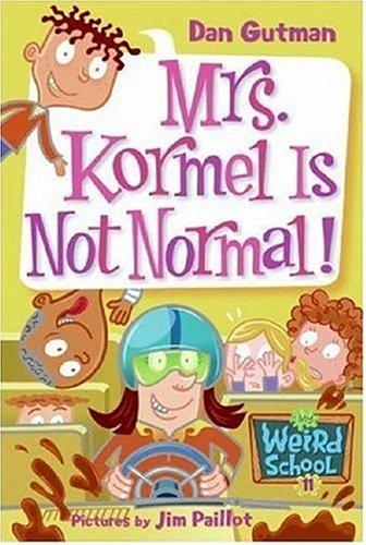 Mrs. Kormel Is Not Normal!