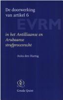 De doorwerking van artikel 6 EVRM in het Antilliaanse en Arubaanse strafprocesrecht