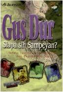 Gus Dur, siapa sih sampeyan?