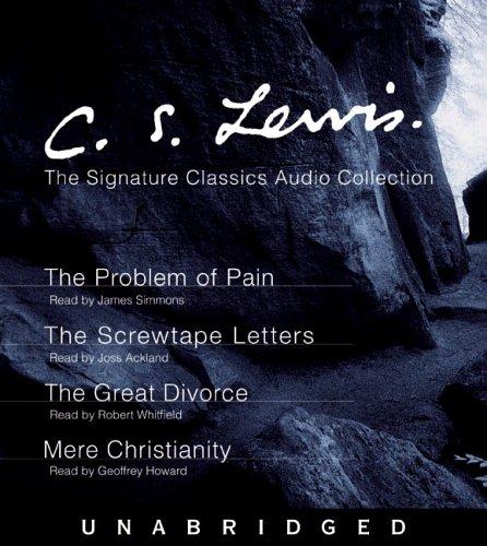 The Signature Classics Audio Collection (Great Divorce / Mere Christianity / Problem of Pain / Screwtape Letters)