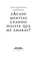 Acaso mentías cuando dijiste que me amabas?