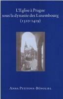 L' Eglise à Prague sous la dynastie des Luxembourg, 1310-1419